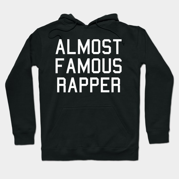 Almost Famous Rapper Hoodie by SaintandSinner